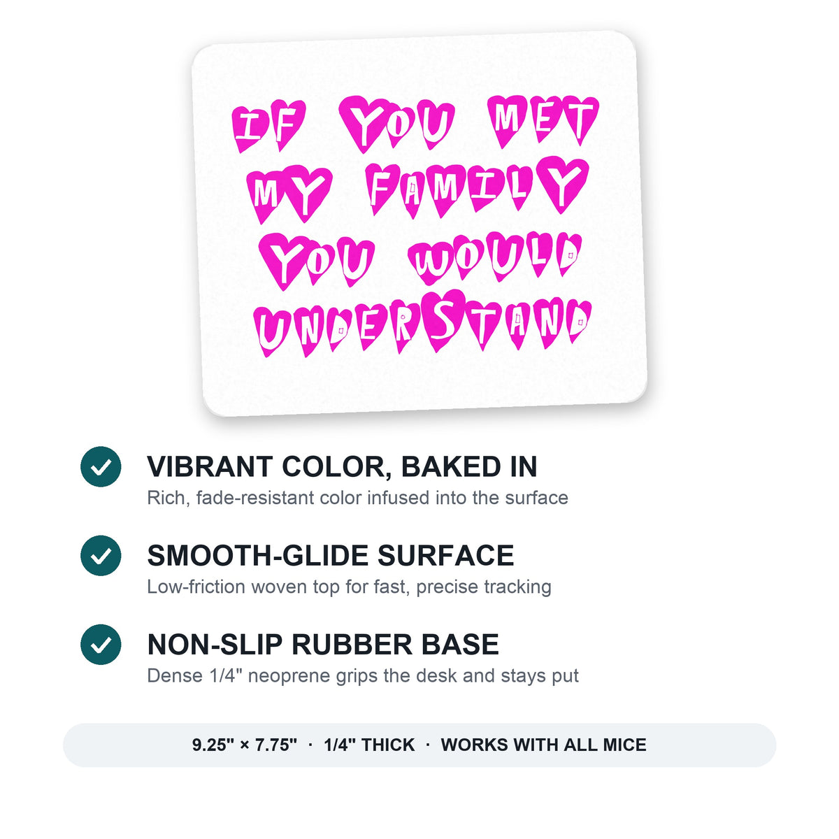 If You Met My Family You Would Understand mouse pad: vibrant color, smooth-glide surface, non-slip rubber base, 9.25 x 7.75 inches