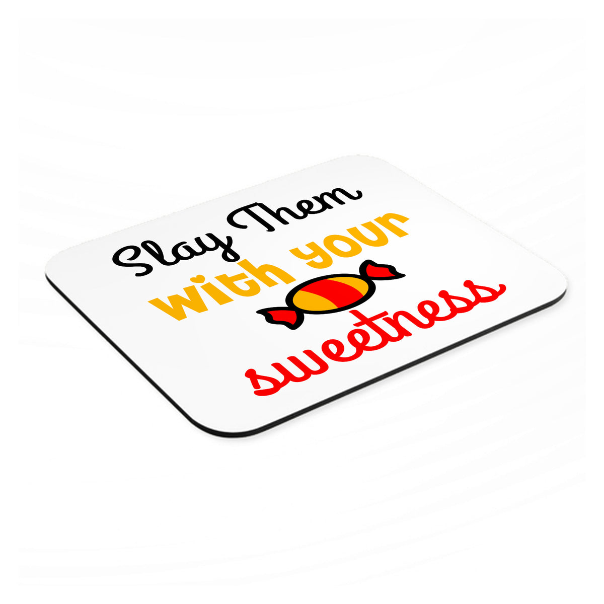 Slay Them With Your Sweetness mouse pad, angled view showing the 1/4 inch thick base