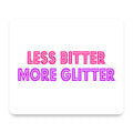 Less Bitter More Glitter mouse pad, front view
