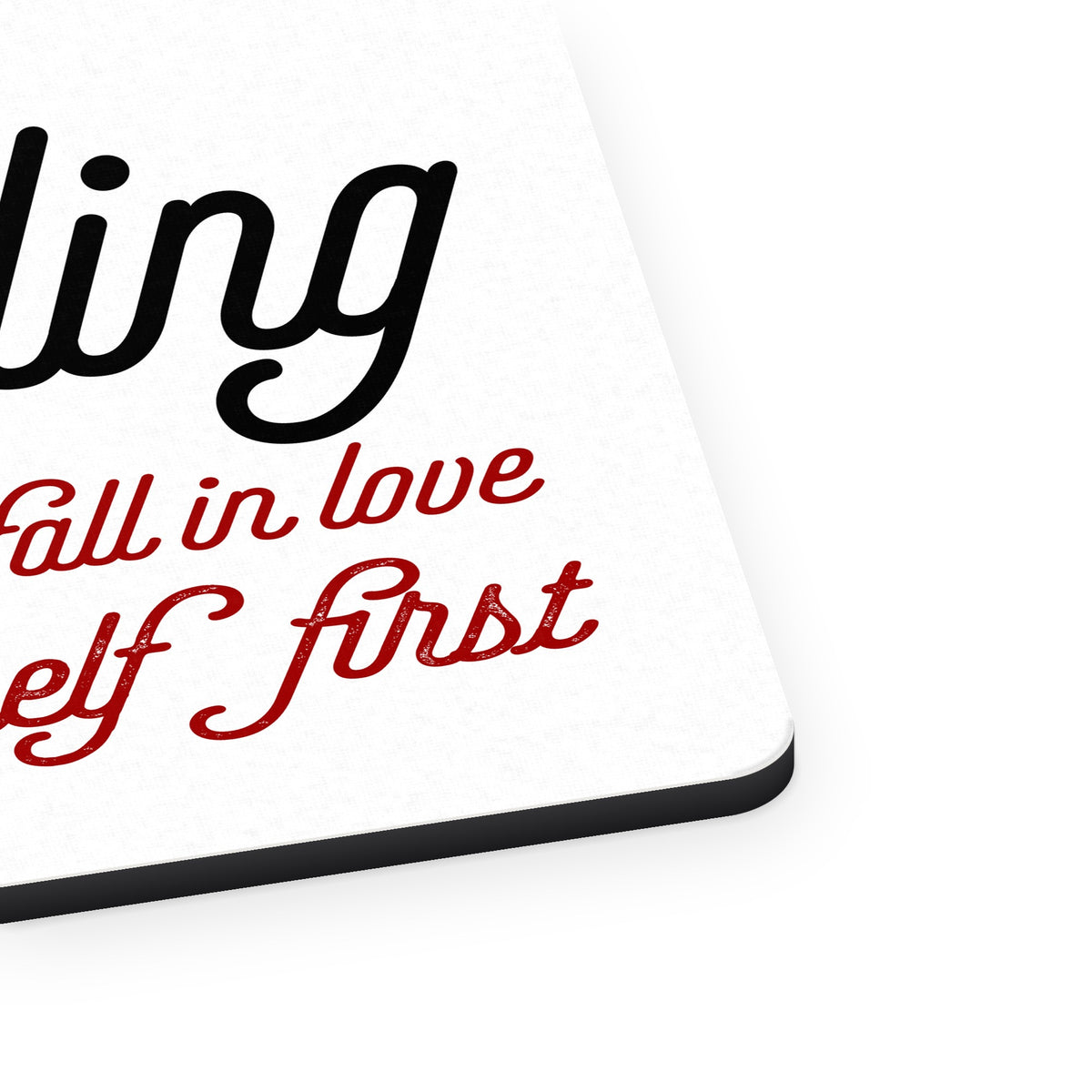 Darling Don't Forget to Fall In Love with Yourself mouse pad, close-up of the fabric surface and rubber edge