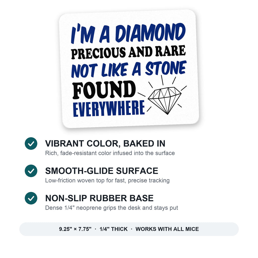 I'm a Diamond Precious Rare Not Everywhere mouse pad: vibrant color, smooth-glide surface, non-slip rubber base, 9.25 x 7.75 inches