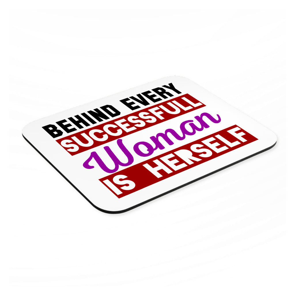 Behind Every Successful Woman is Herself mouse pad, angled view showing the 1/4 inch thick base