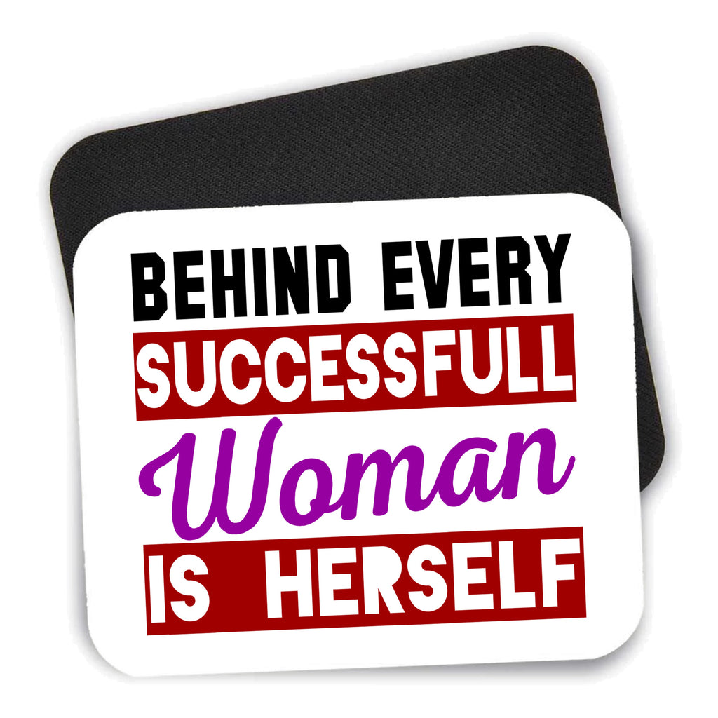 Behind Every Successful Woman is Herself mouse pad shown with its black non-slip rubber underside