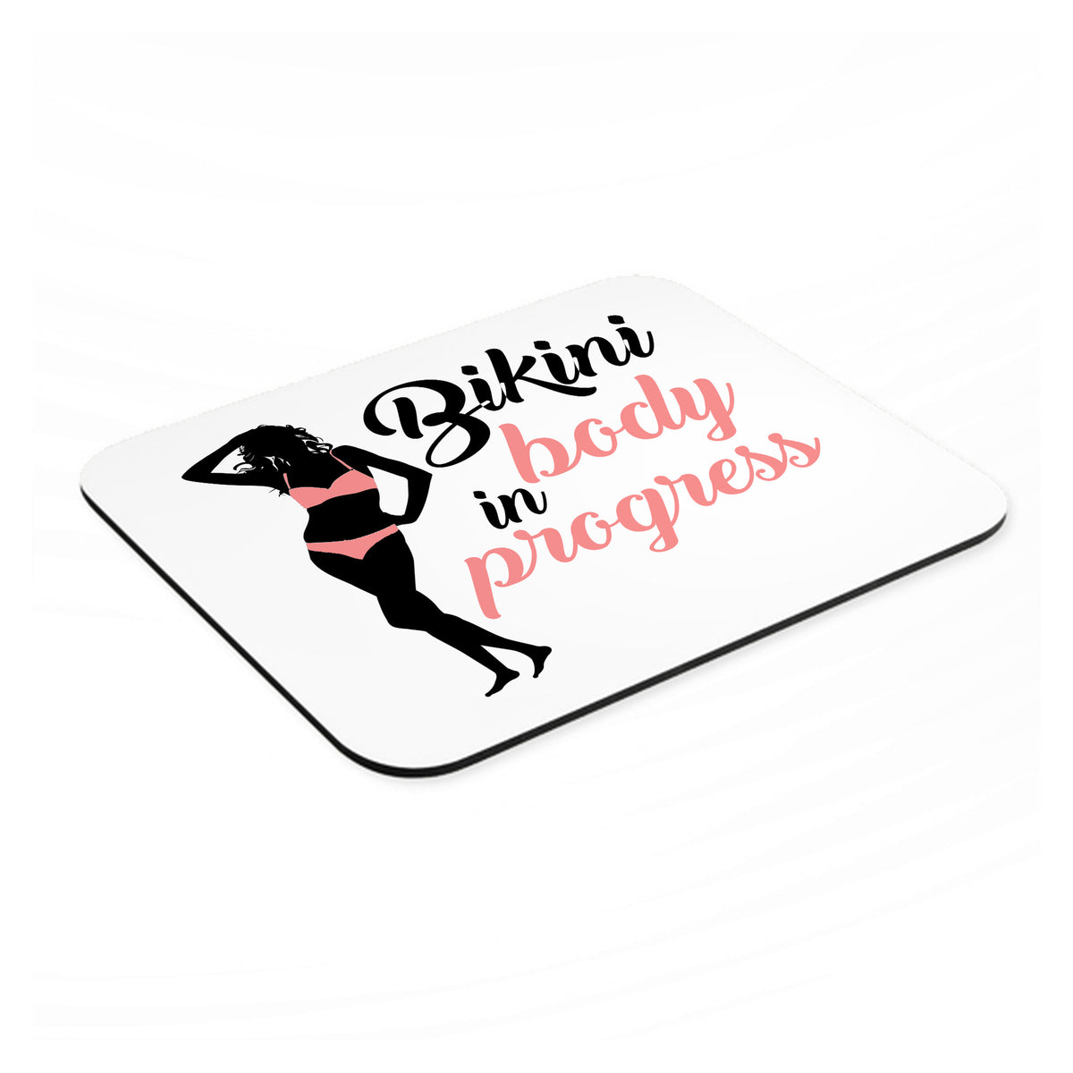 Bikini Body in Progress mouse pad, angled view showing the 1/4 inch thick base