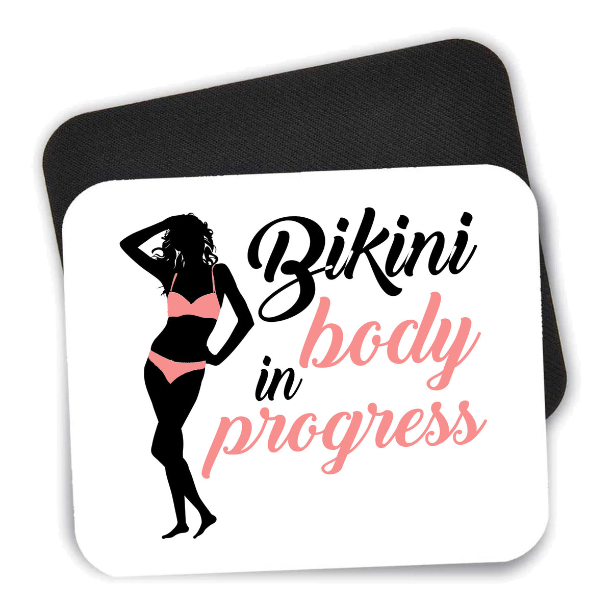 Bikini Body in Progress mouse pad shown with its black non-slip rubber underside