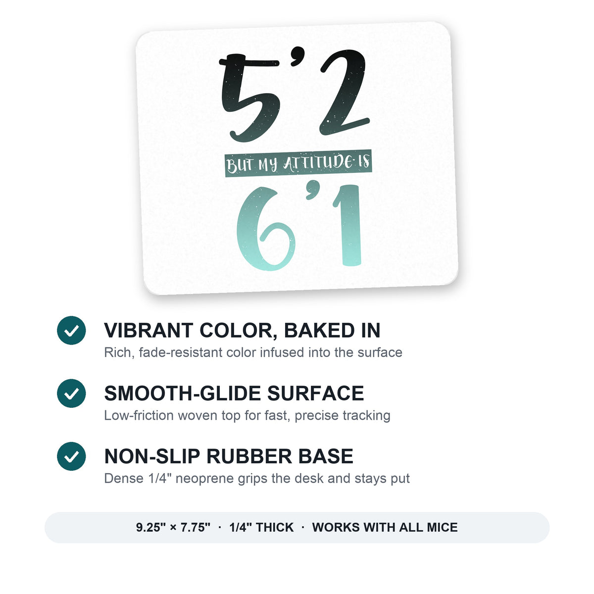 5'2 But My Attitude is 6'1 mouse pad: vibrant color, smooth-glide surface, non-slip rubber base, 9.25 x 7.75 inches
