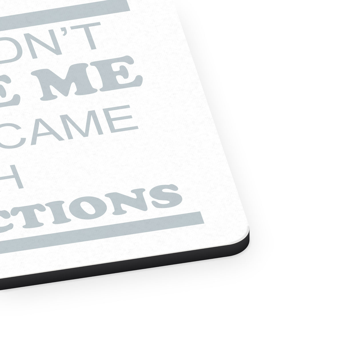 You Couldn't Handle Me If I Came With Instructions mouse pad, close-up of the fabric surface and rubber edge