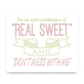 Odd Combination Real Sweet & Don't Mess With Me mouse pad, front view