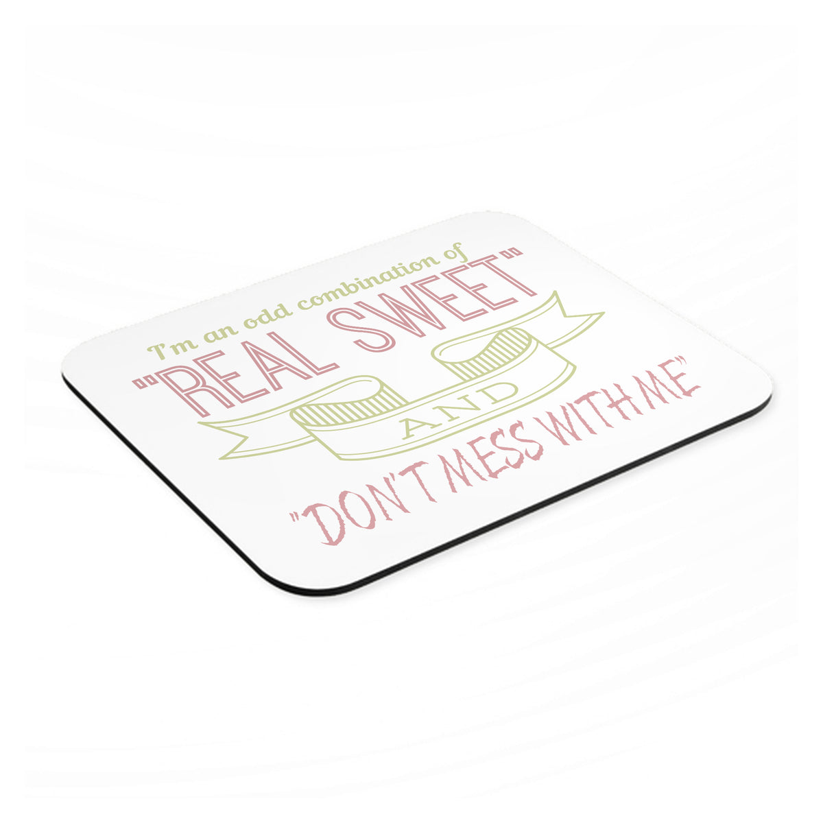 Odd Combination Real Sweet & Don't Mess With Me mouse pad, angled view showing the 1/4 inch thick base