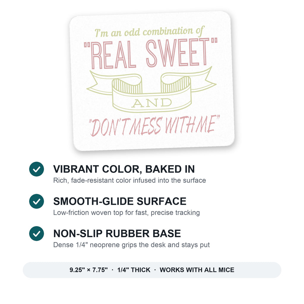 Odd Combination Real Sweet & Don't Mess With Me mouse pad: vibrant color, smooth-glide surface, non-slip rubber base, 9.25 x 7.75 inches