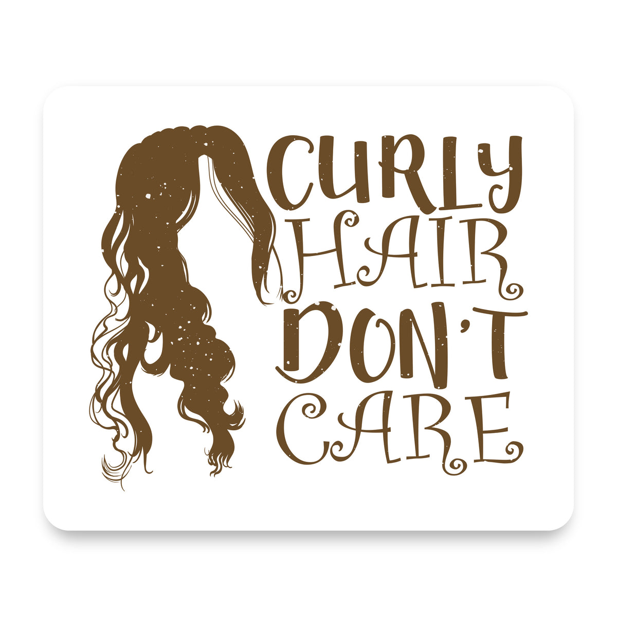 Curly Hair Don't Care mouse pad, front view