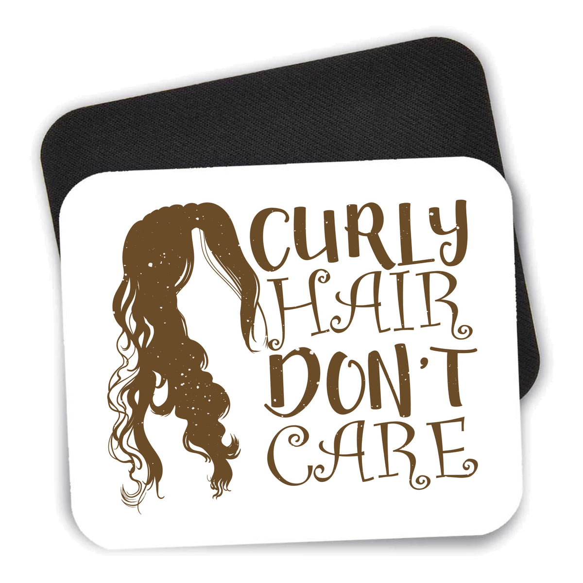 Curly Hair Don't Care mouse pad shown with its black non-slip rubber underside
