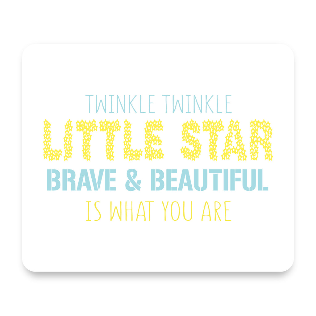 Twinkle Little Star Brave & Beautiful You Are mouse pad, front view