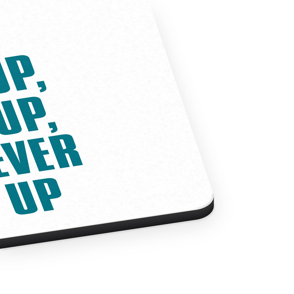 Get Up Dress Up Show Up Never Give Up mouse pad, close-up of the fabric surface and rubber edge