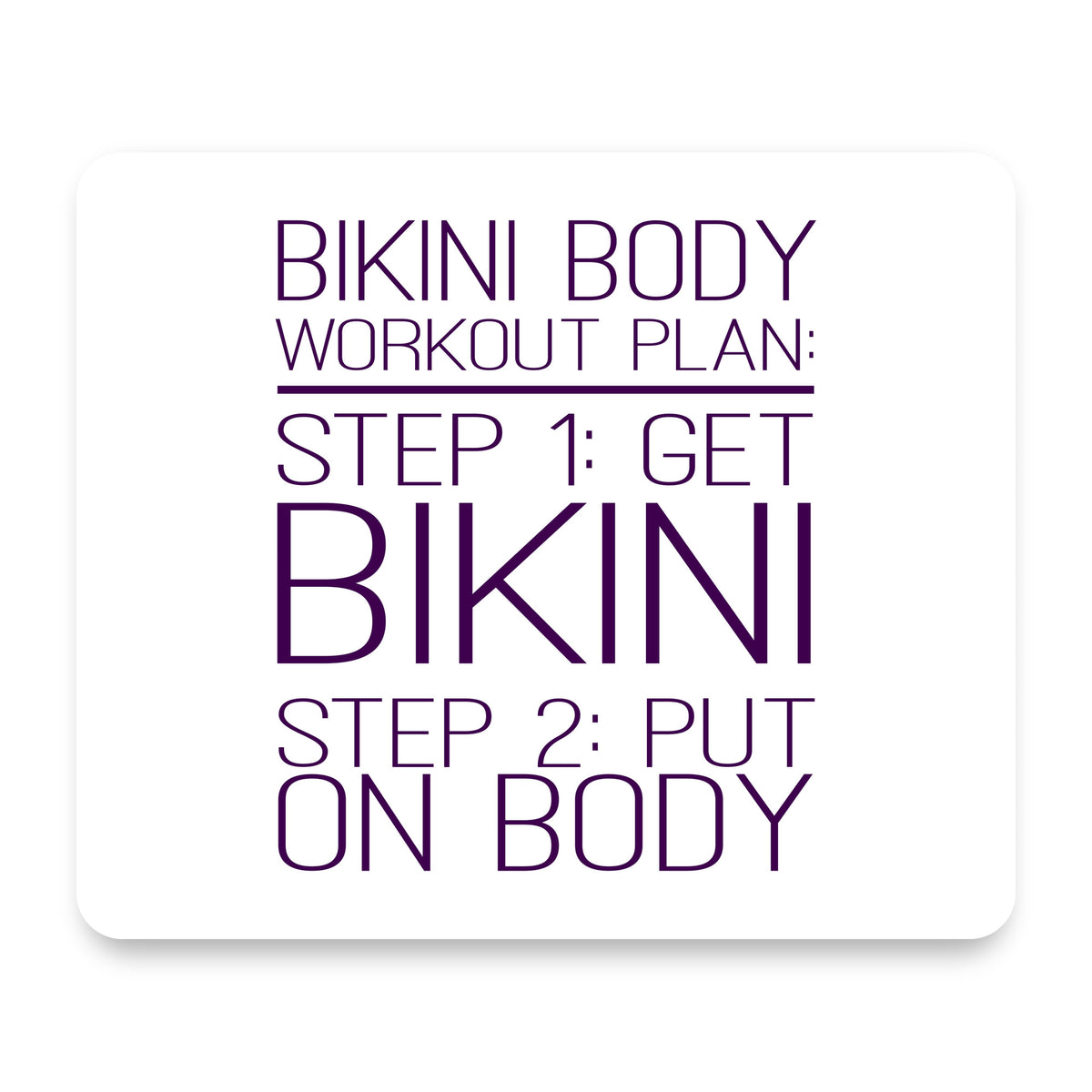 Bikini Body Workout Plan Get Bikini Put On Body mouse pad, front view