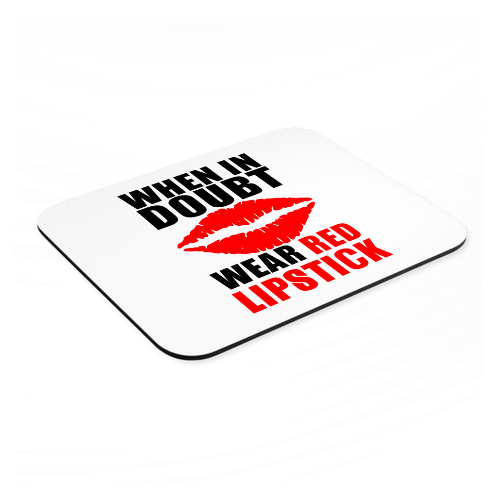 When in Doubt Where Red Lipstick mouse pad, angled view showing the 1/4 inch thick base