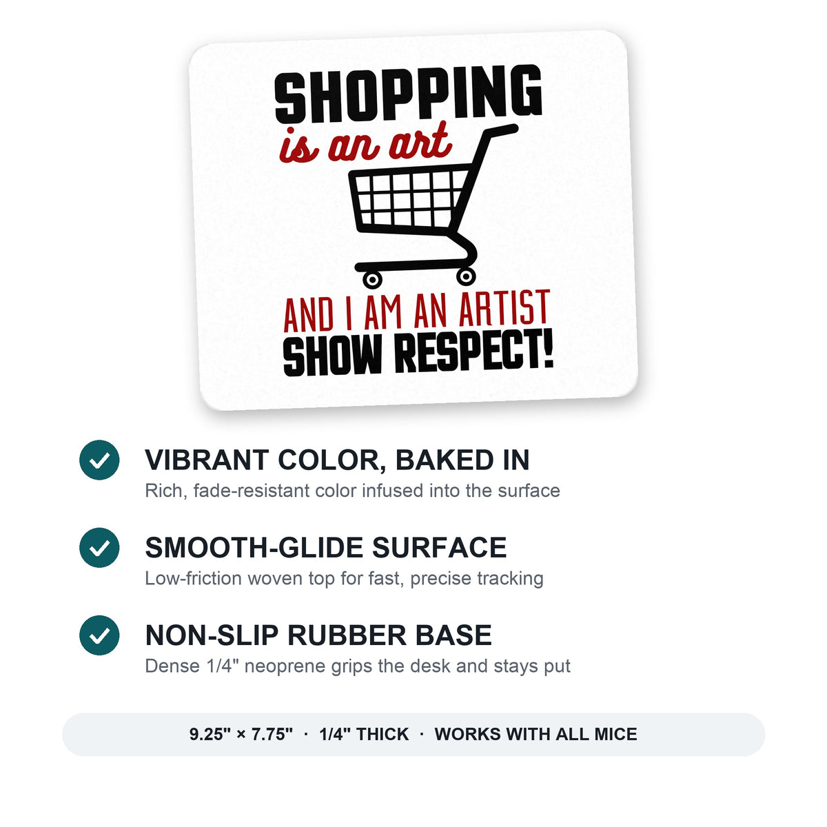 Shopping is an Art I'm an Artist Respect mouse pad: vibrant color, smooth-glide surface, non-slip rubber base, 9.25 x 7.75 inches
