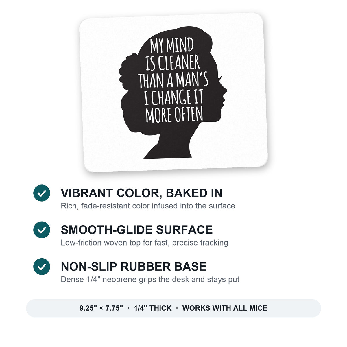 My Mind is Cleaner Than a Man's I Change It mouse pad: vibrant color, smooth-glide surface, non-slip rubber base, 9.25 x 7.75 inches