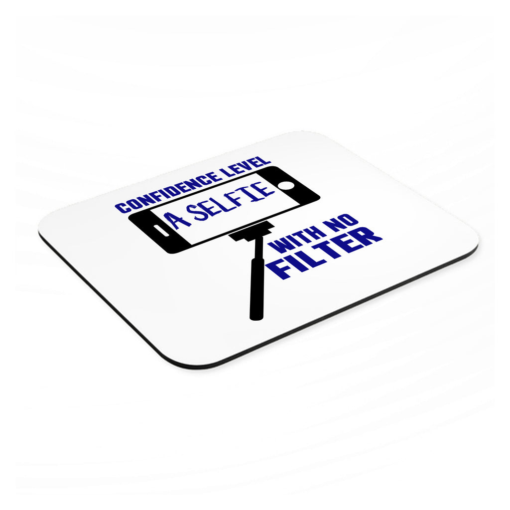 Confidence Level Selfie with No Filter mouse pad, angled view showing the 1/4 inch thick base
