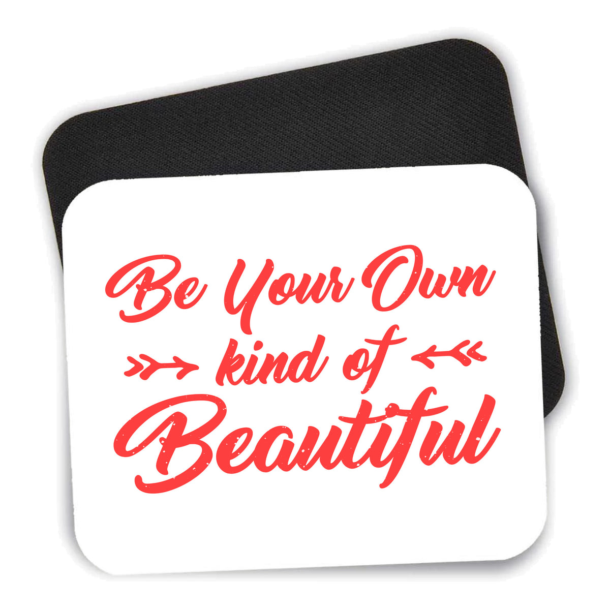 Be Your Own Kind of Beautiful mouse pad shown with its black non-slip rubber underside