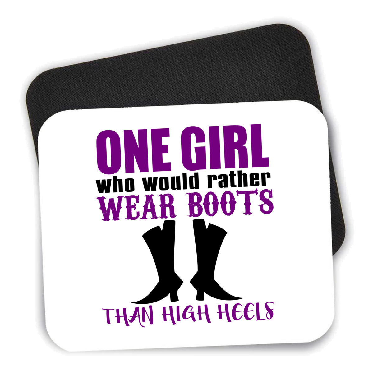 One Girl Who Would Rather Wear Boots Than Heels mouse pad shown with its black non-slip rubber underside