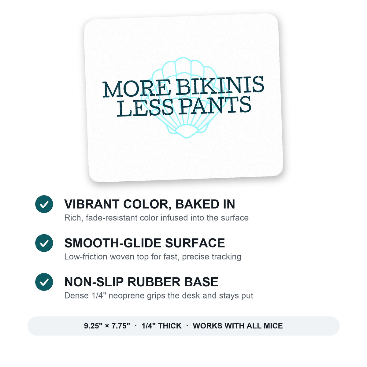 More Bikinis Less Pants mouse pad: vibrant color, smooth-glide surface, non-slip rubber base, 9.25 x 7.75 inches