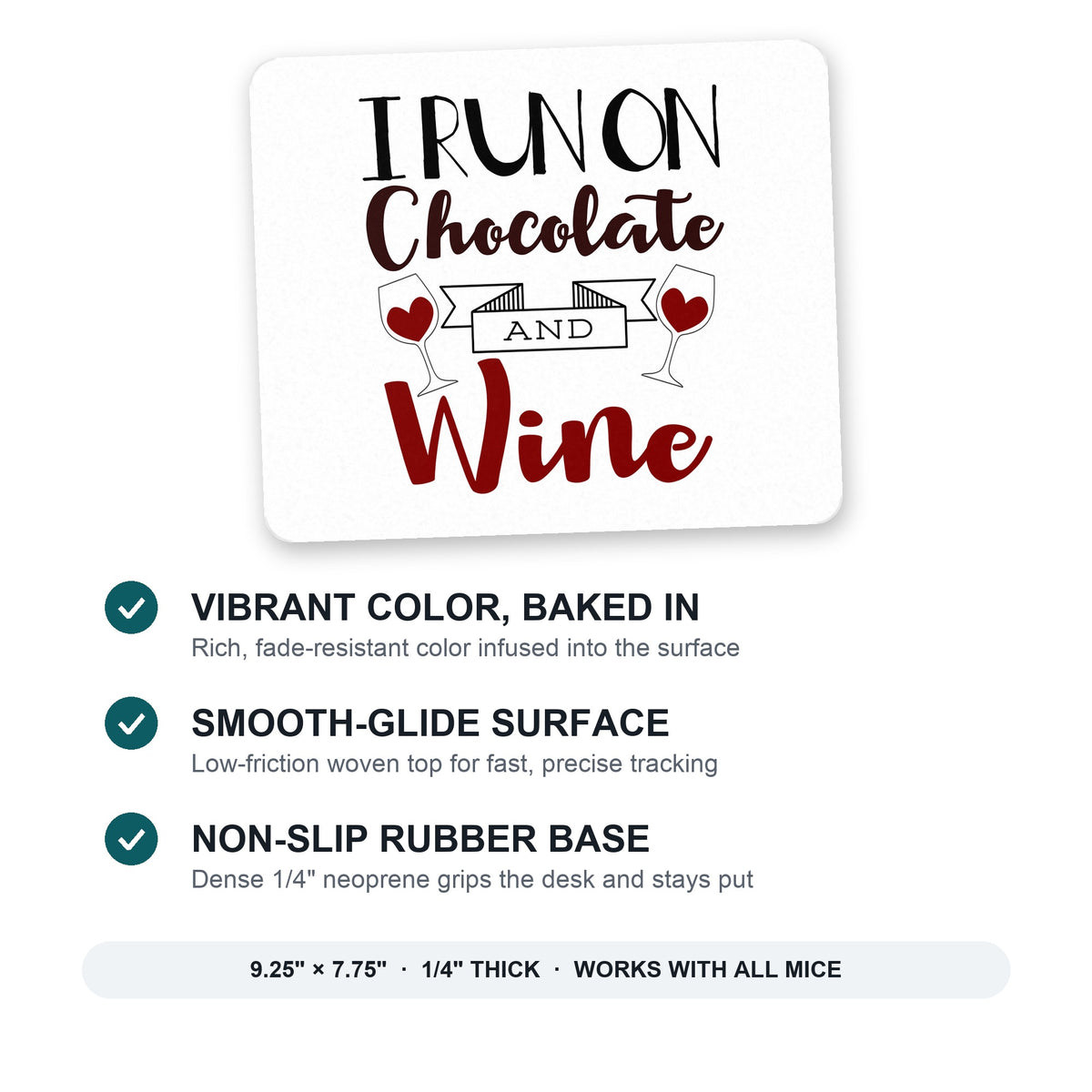 I Run on Chocolate and Wine mouse pad: vibrant color, smooth-glide surface, non-slip rubber base, 9.25 x 7.75 inches