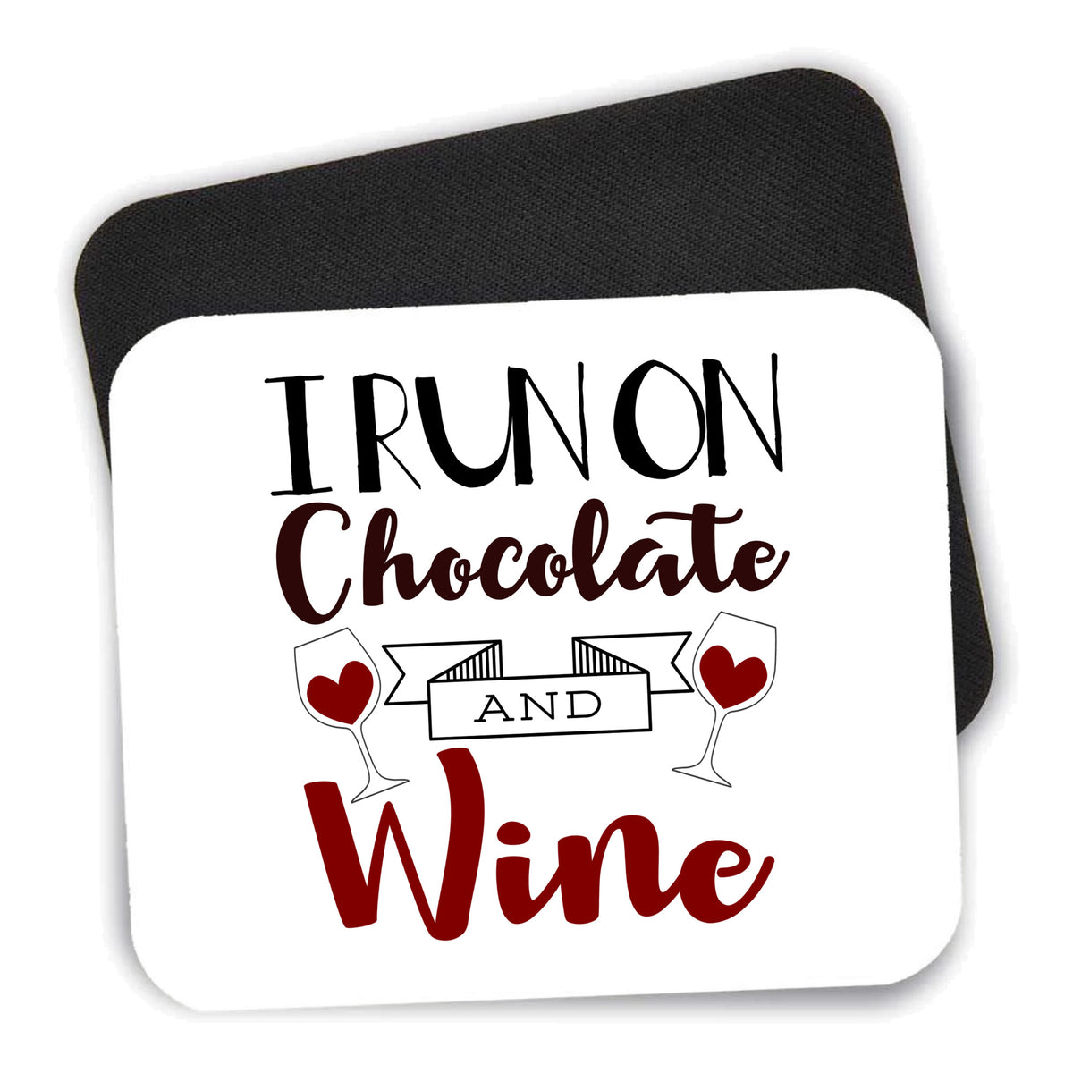 I Run on Chocolate and Wine mouse pad shown with its black non-slip rubber underside