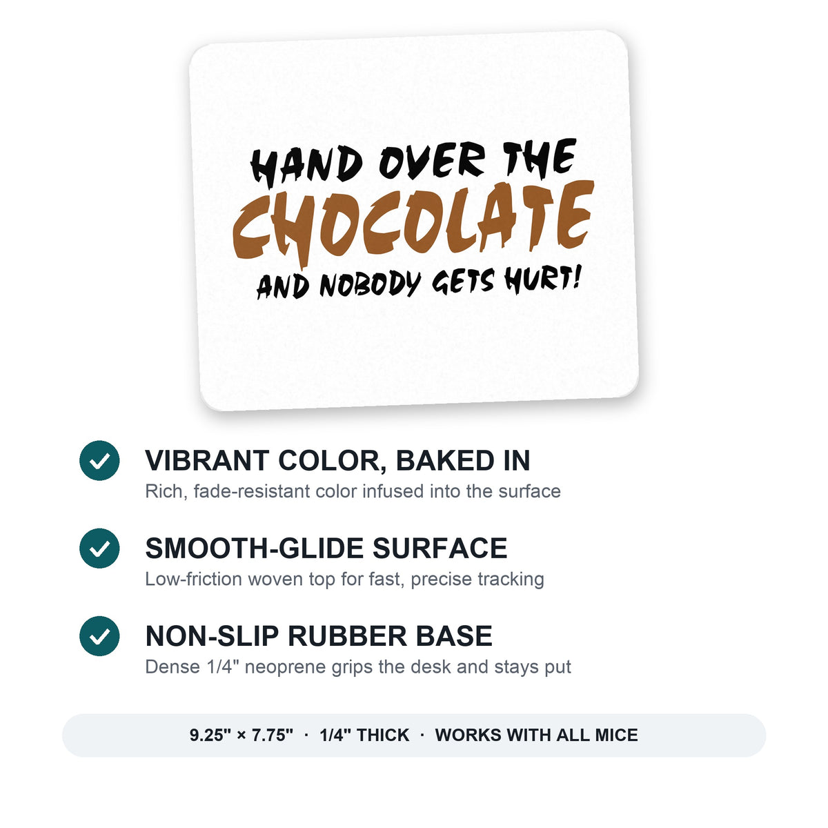 Hand Over The Chocolate Nobody Gets Hurt mouse pad: vibrant color, smooth-glide surface, non-slip rubber base, 9.25 x 7.75 inches