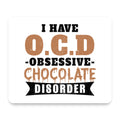OCD Obsessive Chocolate Disorder mouse pad, front view
