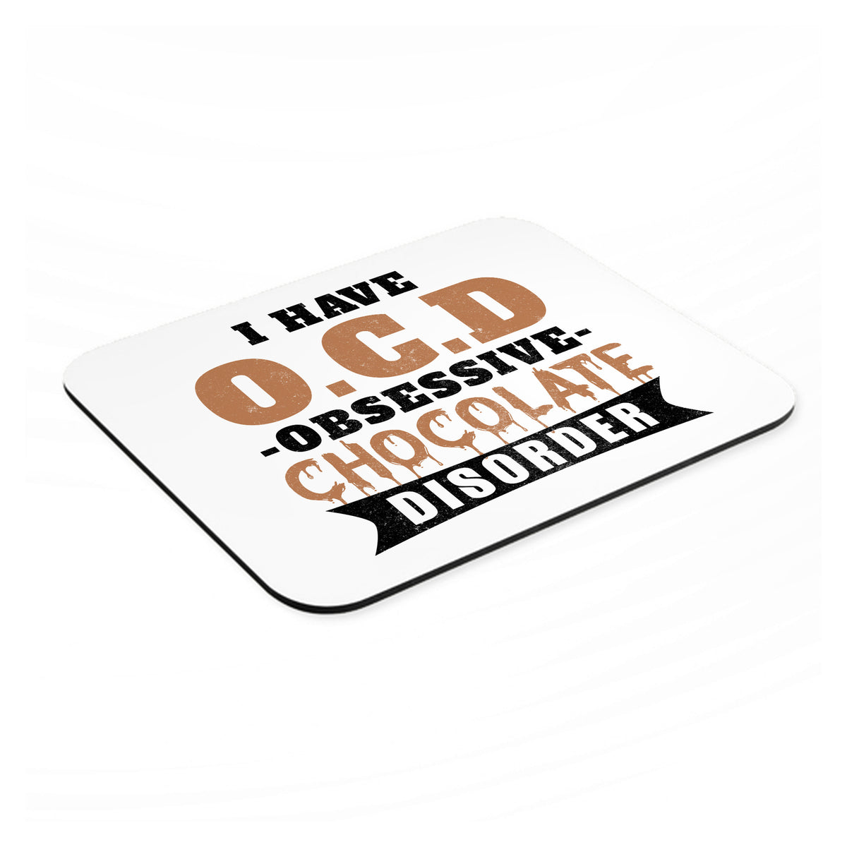 OCD Obsessive Chocolate Disorder mouse pad, angled view showing the 1/4 inch thick base