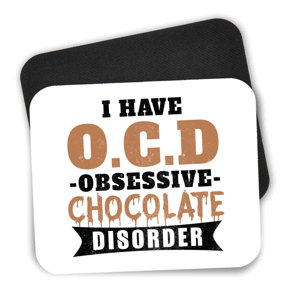 OCD Obsessive Chocolate Disorder mouse pad shown with its black non-slip rubber underside