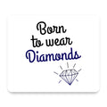 Born to Wear Diamonds mouse pad, front view