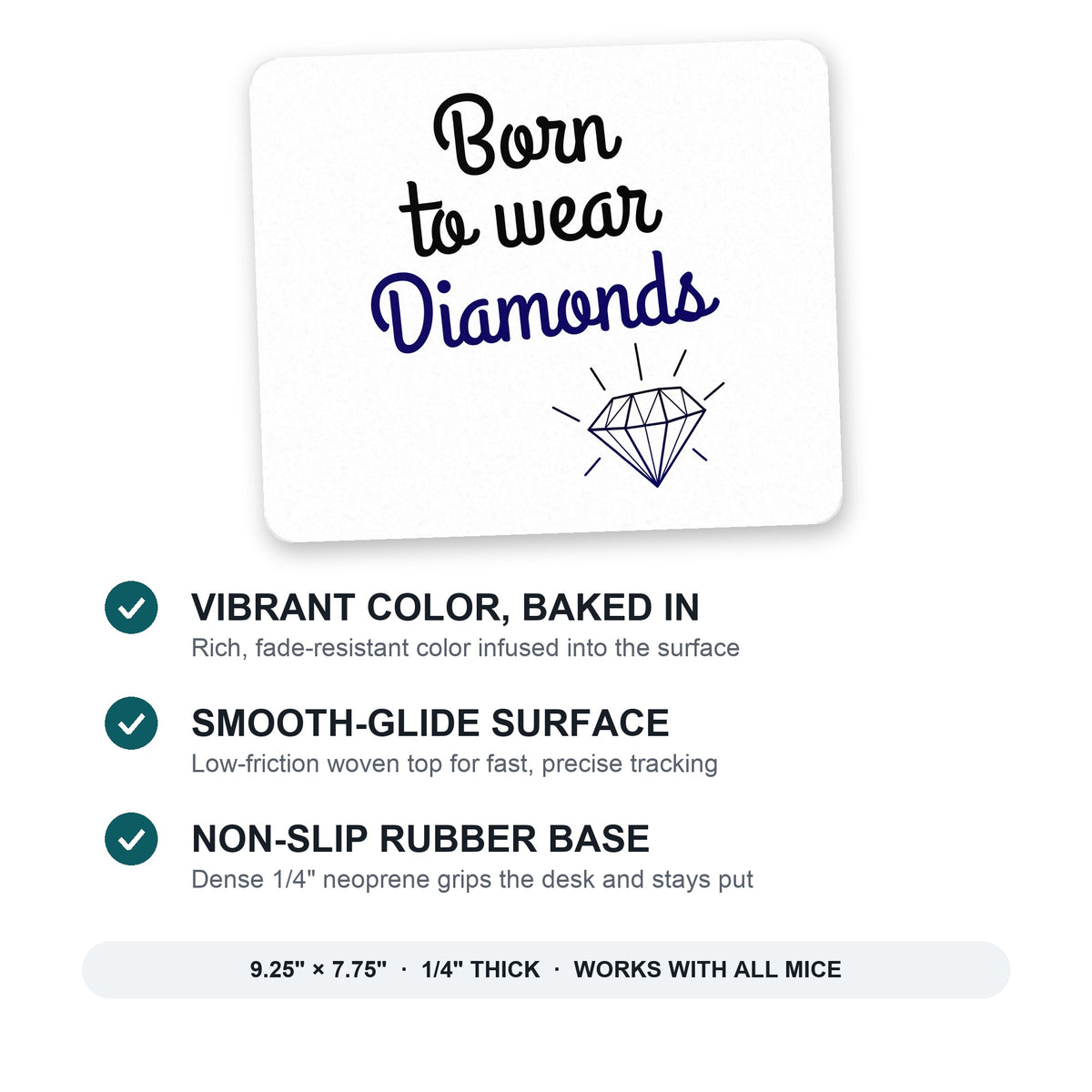 Born to Wear Diamonds mouse pad: vibrant color, smooth-glide surface, non-slip rubber base, 9.25 x 7.75 inches