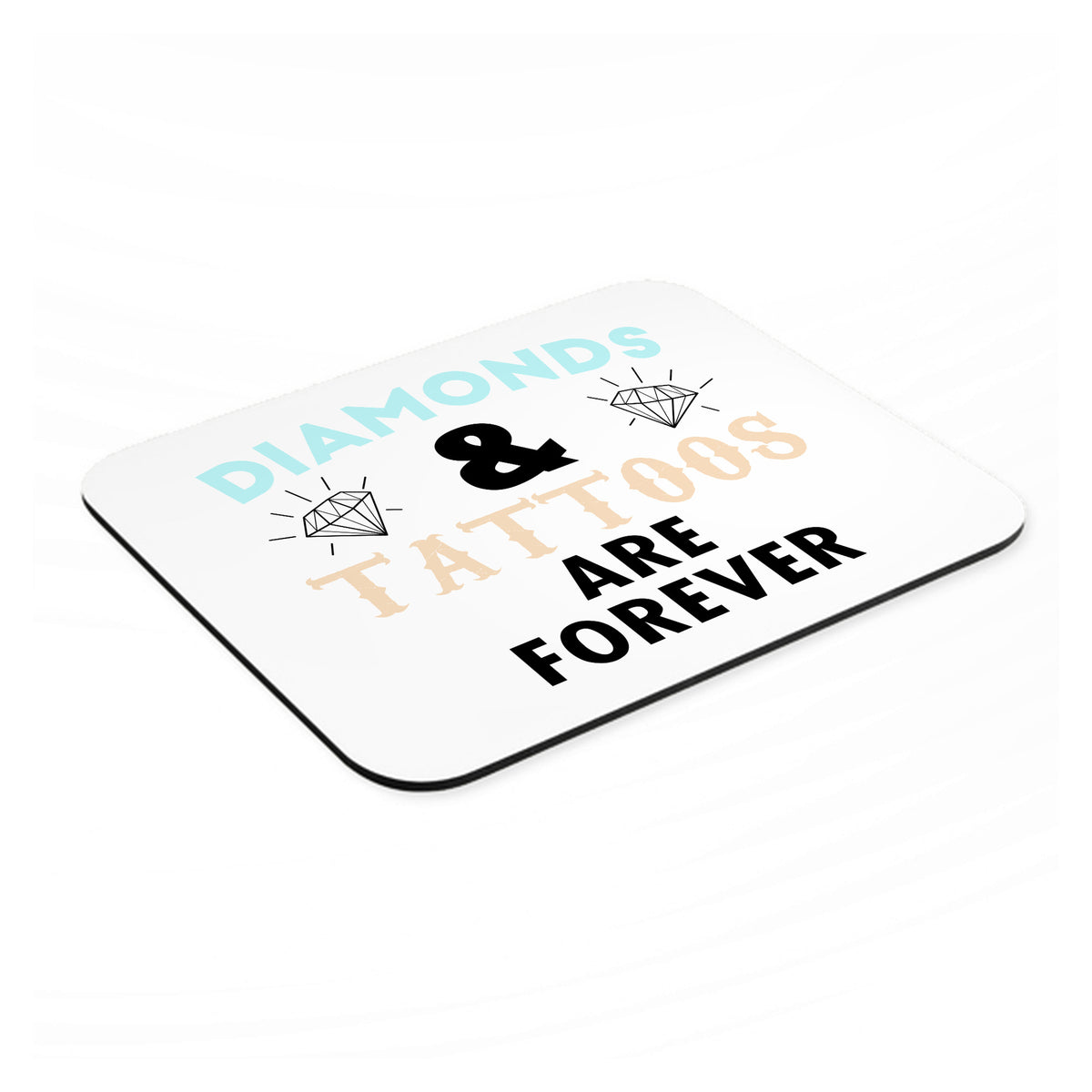 Diamonds and Tattoos Are Forever mouse pad, angled view showing the 1/4 inch thick base