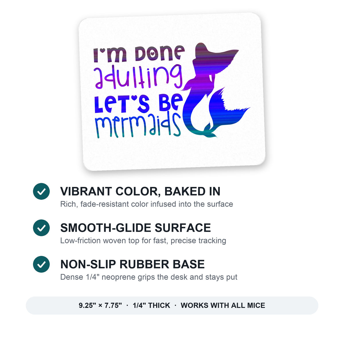 I'm Done Adulting Let's Be Mermaids mouse pad: vibrant color, smooth-glide surface, non-slip rubber base, 9.25 x 7.75 inches