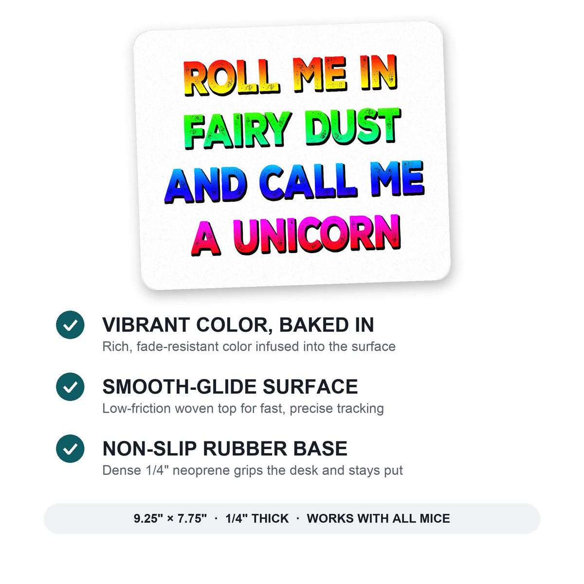 Roll Me in Fairy Dust and Call Me a Unicorn mouse pad: vibrant color, smooth-glide surface, non-slip rubber base, 9.25 x 7.75 inches