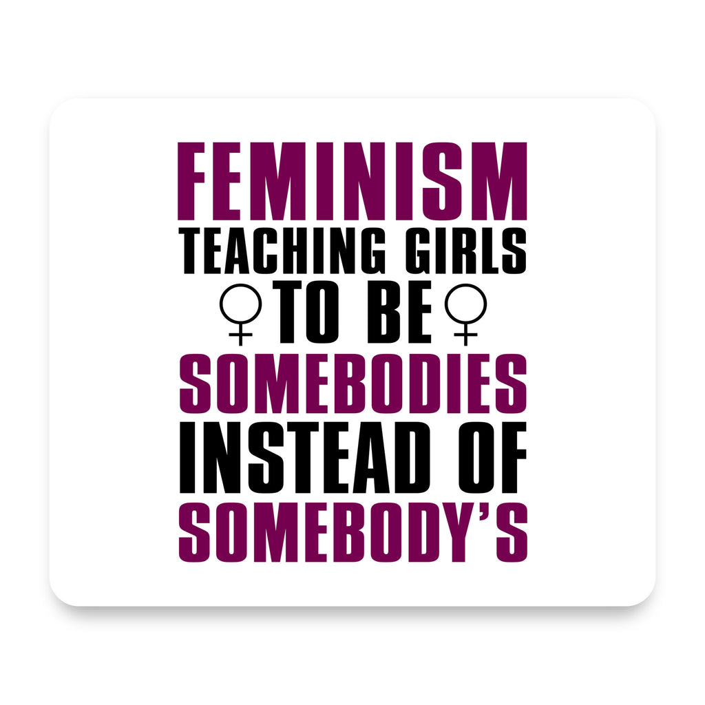 Feminism - Somebodies vs Somebody's mouse pad, front view
