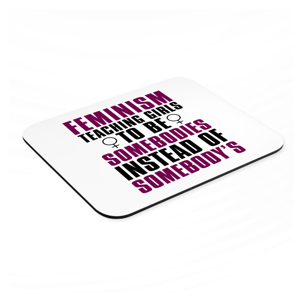 Feminism - Somebodies vs Somebody's mouse pad, angled view showing the 1/4 inch thick base