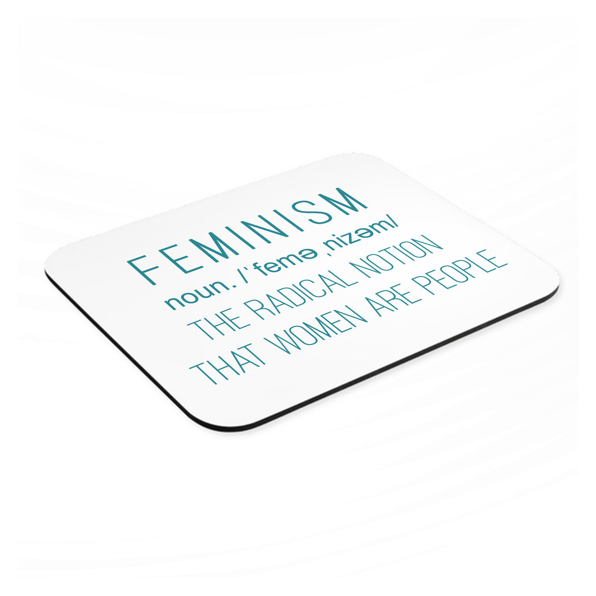 Feminism Definition Women Are People mouse pad, angled view showing the 1/4 inch thick base