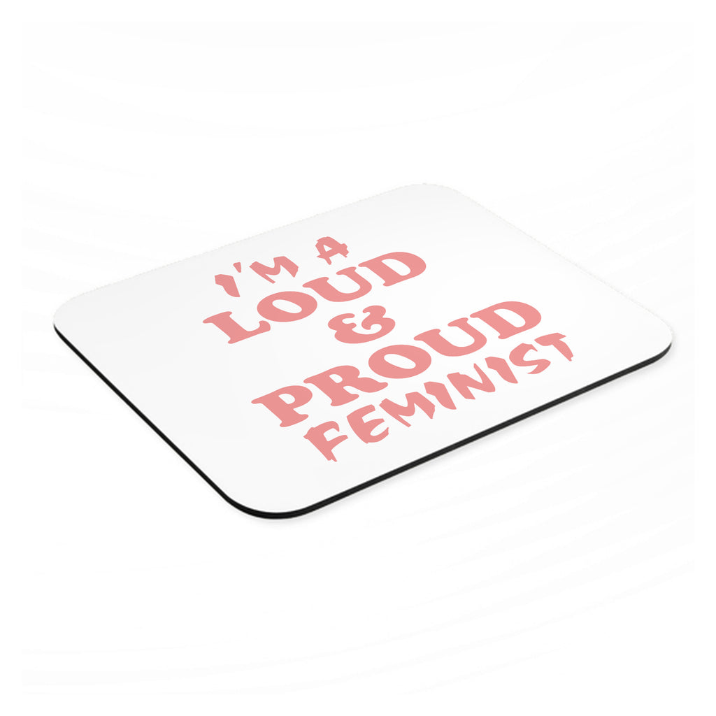 I'm a Loud & Proud Feminist mouse pad, angled view showing the 1/4 inch thick base