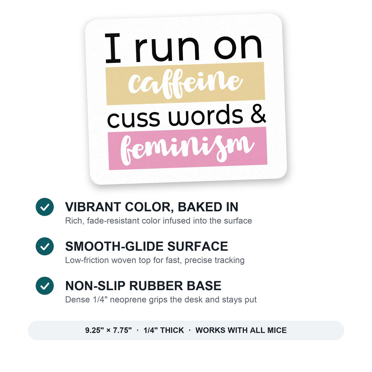 I Run On Caffeine Cuss Words & Feminism mouse pad: vibrant color, smooth-glide surface, non-slip rubber base, 9.25 x 7.75 inches