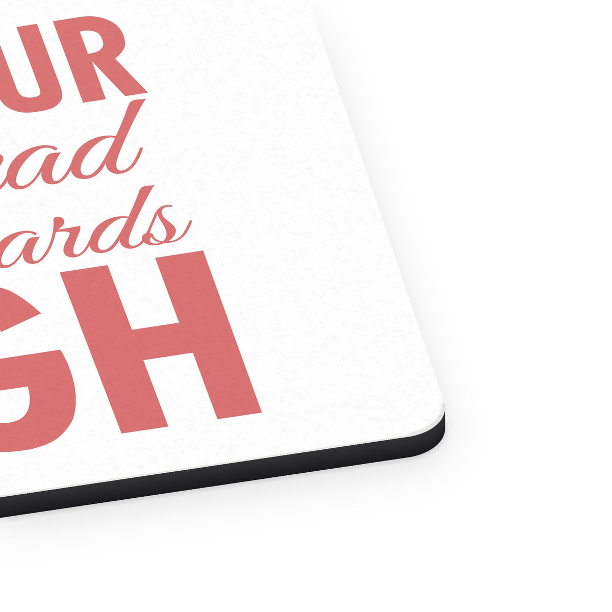 Keep Your Heels Head & Standards high mouse pad, close-up of the fabric surface and rubber edge