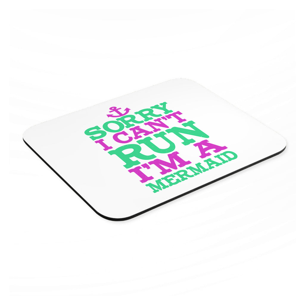 Sorry I Can't Run I'm a Mermaid mouse pad, angled view showing the 1/4 inch thick base