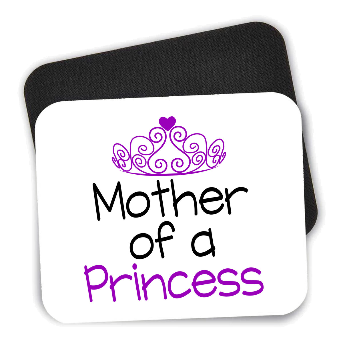 Mother of a Princess mouse pad shown with its black non-slip rubber underside