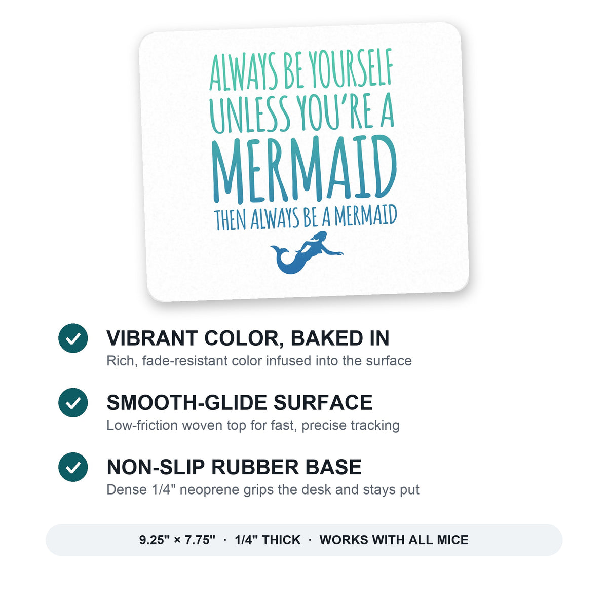 Always Be Yourself Unless You Can Be a Mermaid mouse pad: vibrant color, smooth-glide surface, non-slip rubber base, 9.25 x 7.75 inches