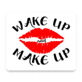 Wake Up and Make Up mouse pad, front view