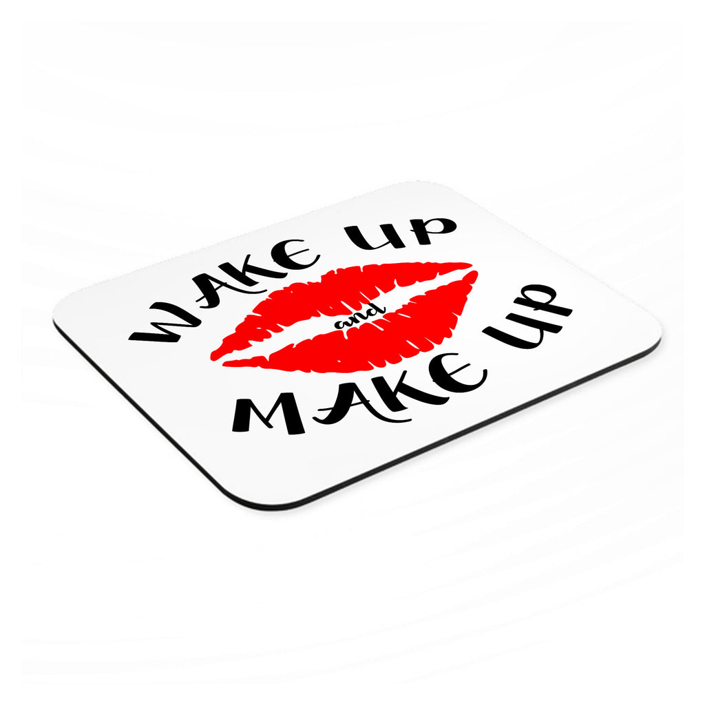 Wake Up and Make Up mouse pad, angled view showing the 1/4 inch thick base