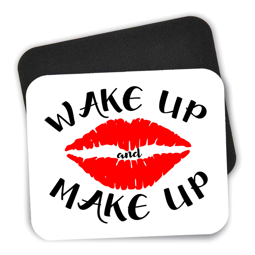 Wake Up and Make Up mouse pad shown with its black non-slip rubber underside