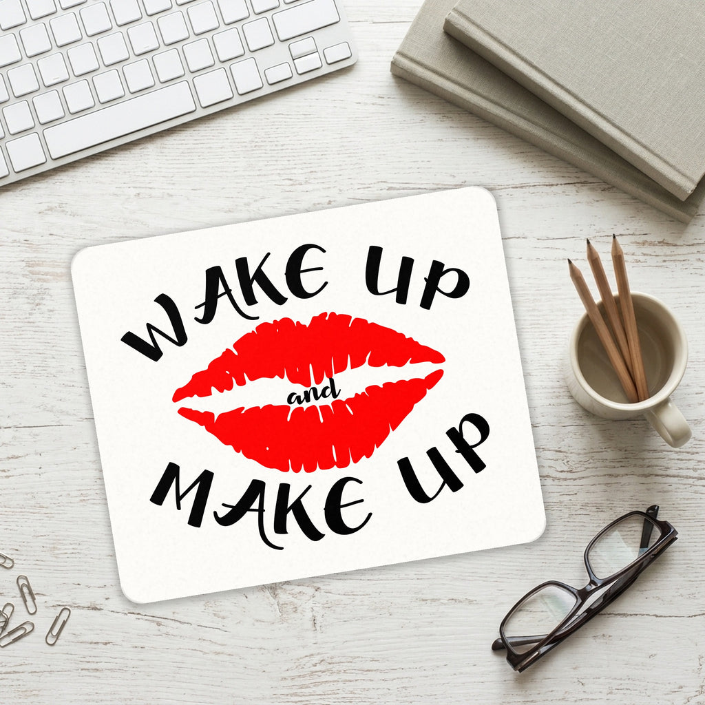 Wake Up and Make Up mouse pad on a desk with a keyboard